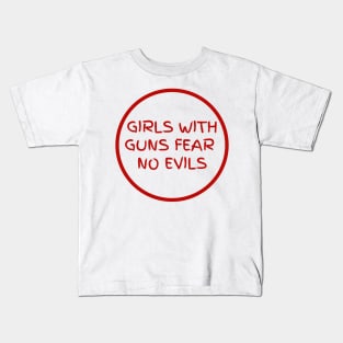 Girls with guns fear no evils Kids T-Shirt